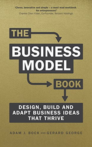 The Business Model Book: Design, build and adapt business ideas that drive business growth (Brilliant Business) by [Bock, Adam J., George, Gerard] گیگاپیپر